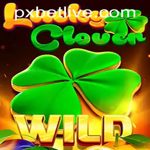 Discovering the Excitement of LuckyClover on PXBET