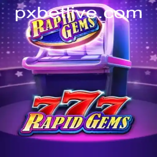 Discover the Thrills of RapidGems777 with PXBET