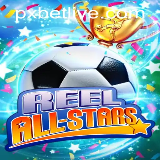 Discover the Exciting World of ReelAllStars: A PXBET Adventure