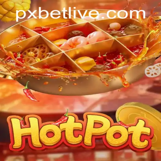 Exploring the Exciting World of Hotpot: A PXBET Adventure
