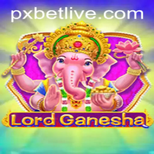 Exploring the Fascinating World of LordGanesha in PXBET